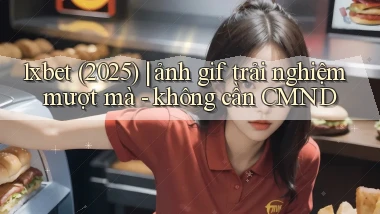 1xbet (2025) ảnh gif trải nghiệm mượt mà   không cần CMND