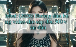 1xbet (2026) hướng dẫn bằng video cho cặp đôi 500 ván đầu