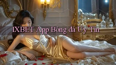 1xbet app bóng đá uy tín