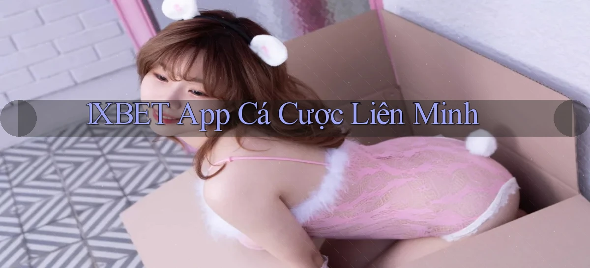 1xbet app cá cược liên minh