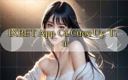 1xbet app cá cược uy tín