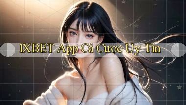 1xbet app cá cược uy tín