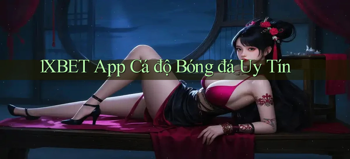 1xbet   Cửa Sổ Mới   Ứng Dụng Đăng Nhập Game 24h
