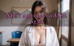 1xbet app chơi cá độ bóng đá