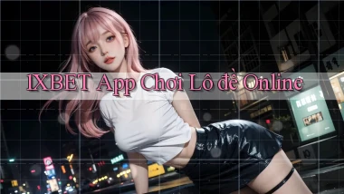 1xbet app chơi lô đề online