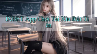 1xbet app chơi tài xỉu rút tiền