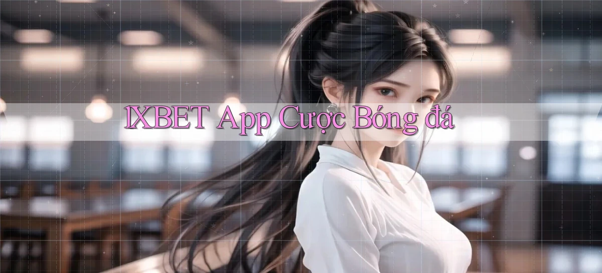 1xbet app cược bóng đá