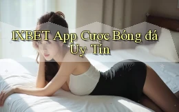 1xbet app cược bóng đá uy tín