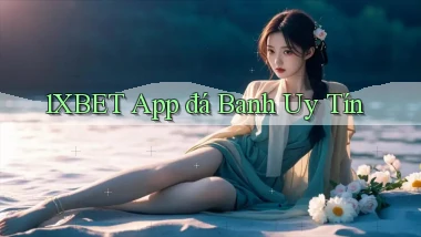 1xbet app đá banh uy tín