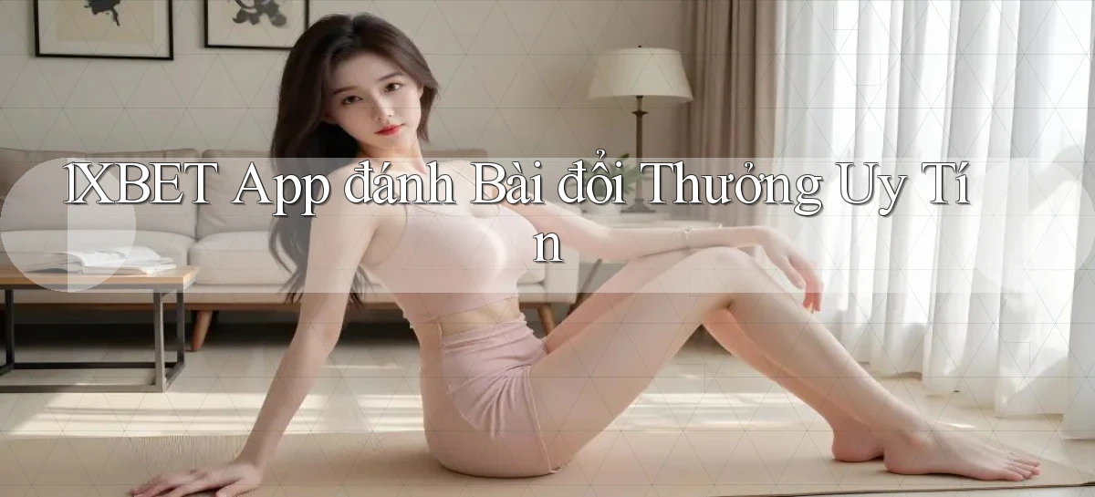 1xbet   Cửa Sổ Mới   Ứng Dụng Đăng Nhập Game 24h