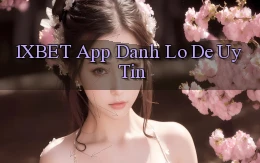 1xbet app đánh lô de uy tín