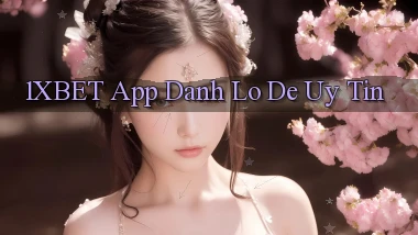 1xbet app đánh lô de uy tín