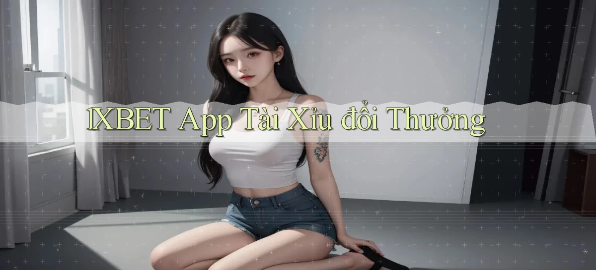 1xbet   Cửa Sổ Mới   Ứng Dụng Đăng Nhập Game 24h
