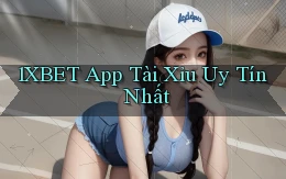 1xbet app tài xỉu uy tín nhất