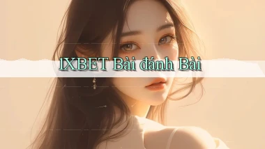 1xbet bài đánh bài