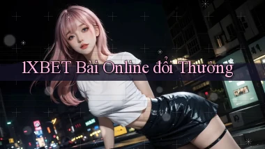 1xbet bài online đổi thưởng