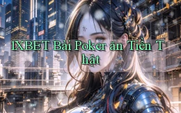 1xbet bài poker ăn tiền thật