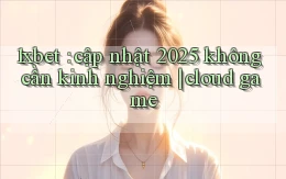 1xbet cập nhật 2025 không cần kinh nghiệm cloud game