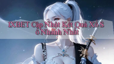 1xbet  cập nhật kết quả xổ số nhanh nhất
