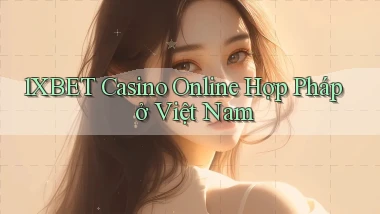 1xbet casino online hợp pháp ở việt nam