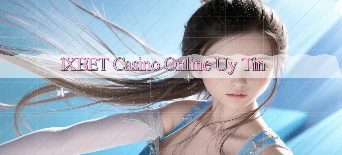 1xbet casino online uy tín