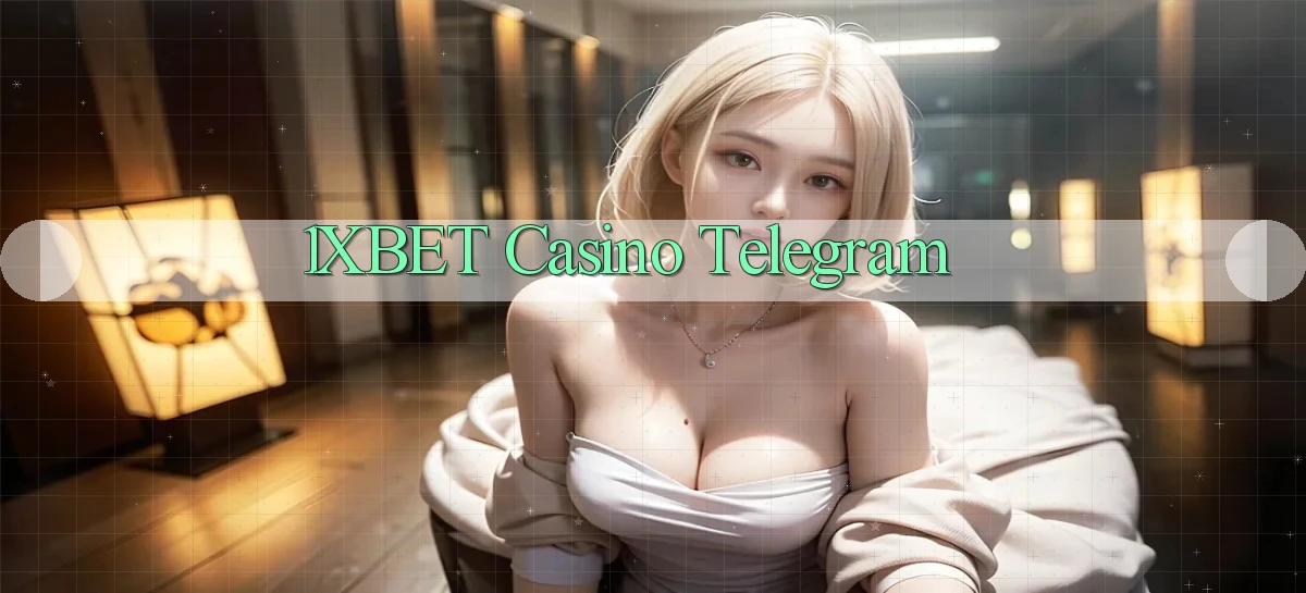 1xbet casino telegram