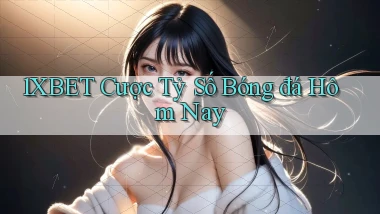 1xbet  cược tỷ số bóng đá hôm nay