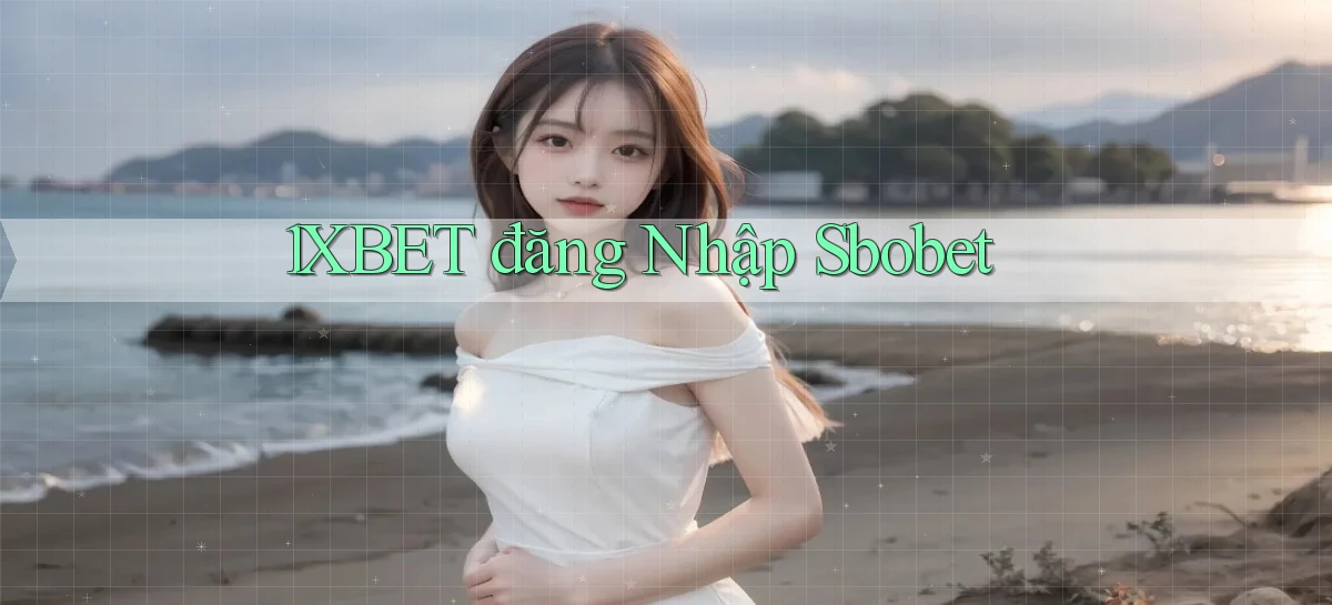 1xbet  đăng nhập sbobet