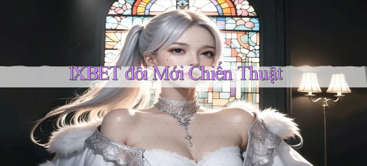 1xbet  đổi mới chiến thuật