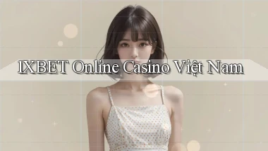 1xbet  online casino việt nam