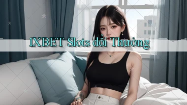 1xbet  slots đổi thưởng