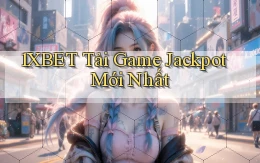 1xbet  tải game jackpot mới nhất