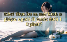 1xbet thực hư ra sao kinh nghiệm người đi trước dưới 10 phút