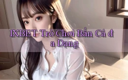 1xbet  trò chơi bắn cá đa dạng