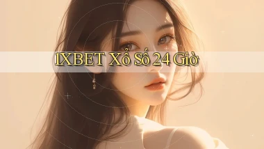 1xbet xổ số 24 giờ
