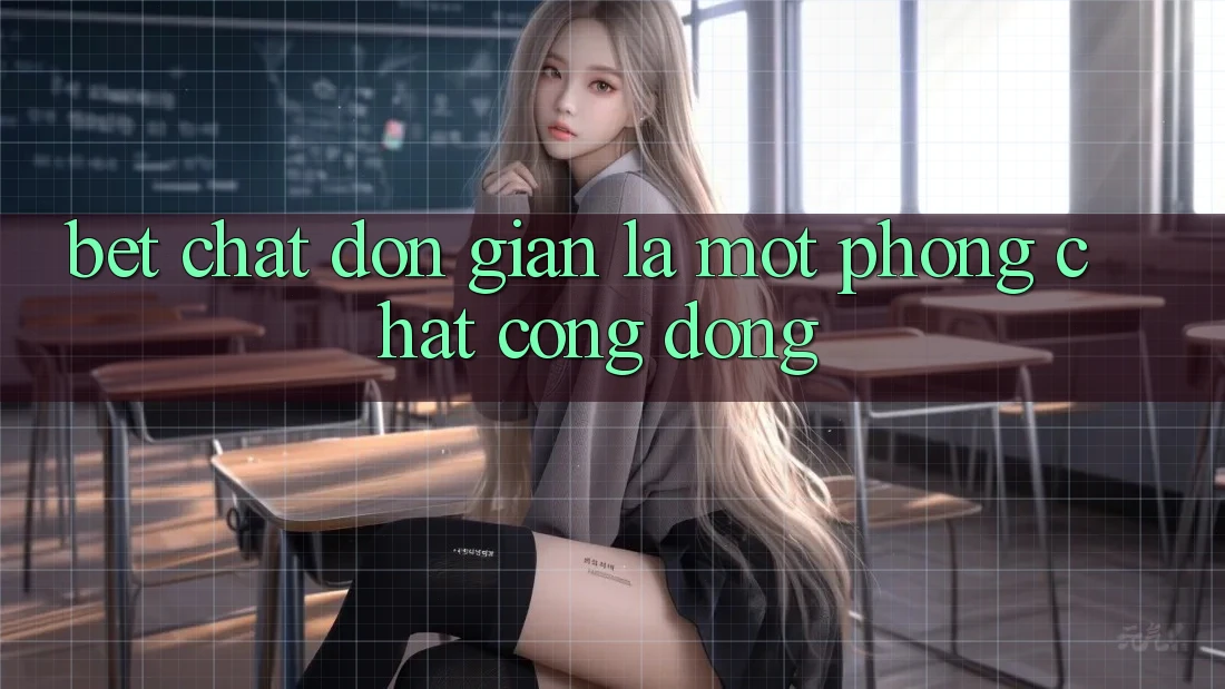 “Bet Chat” – Đơn Giản Là Một Phòng Chat Cộng Đồng “Bet Chat” – Đơn Giản Là Một Phòng Chat Cộng Đồng