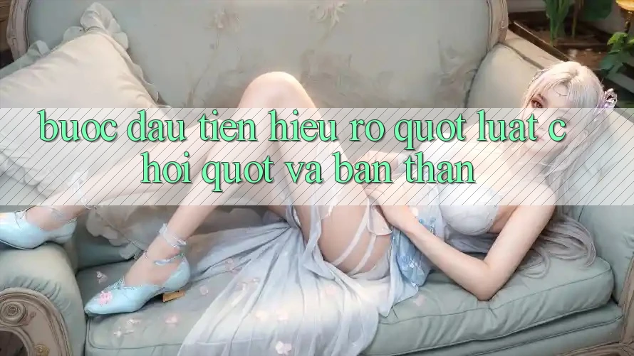 Bước Đầu Tiên: Hiểu Rõ " Luật Chơi" và Bản Thân Bước Đầu Tiên: Hiểu Rõ " Luật Chơi" và Bản Thân