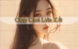 Cách chơi Liên kết