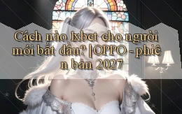 Cách nào 1xbet cho người mới bắt đầu OPPO   phiên bản 2027