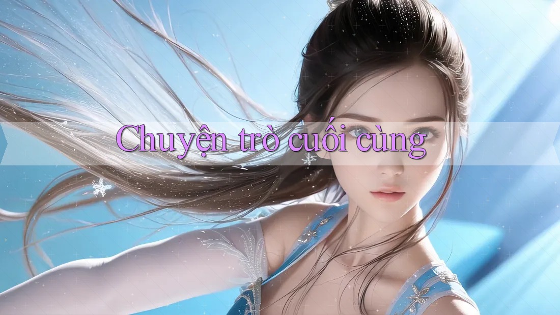 Chuyện trò cuối cùng Chuyện trò cuối cùng