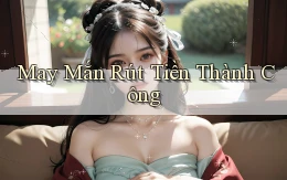 May mắn Rút tiền thành công