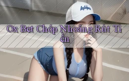 ox bet chớp nhoáng rút tiền