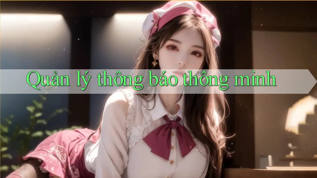Quản lý thông báo thông minh