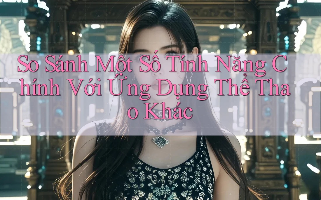 So Sánh Một Số Tính Năng Chính Với Ứng Dụng Thể Thao Khác So Sánh Một Số Tính Năng Chính Với Ứng Dụng Thể Thao Khác