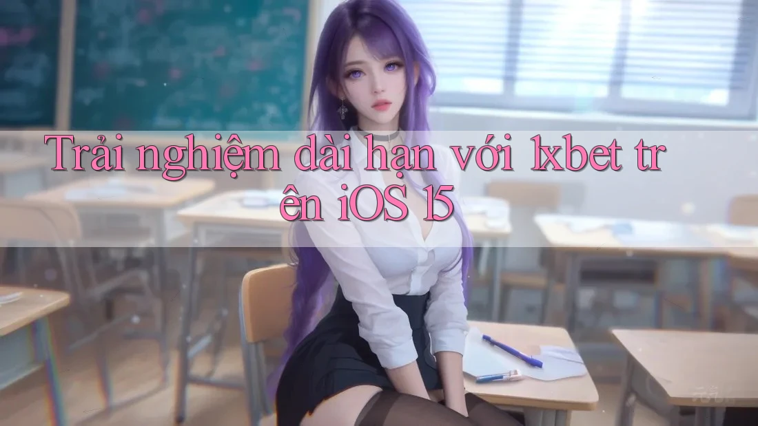Trải nghiệm dài hạn với 1xbet trên iOS 15 Trải nghiệm dài hạn với 1xbet trên iOS 15