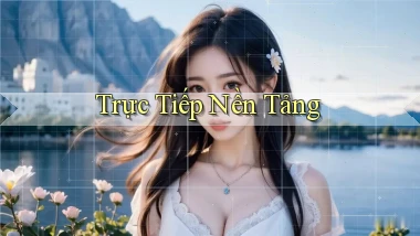 Trực tiếp Nền tảng