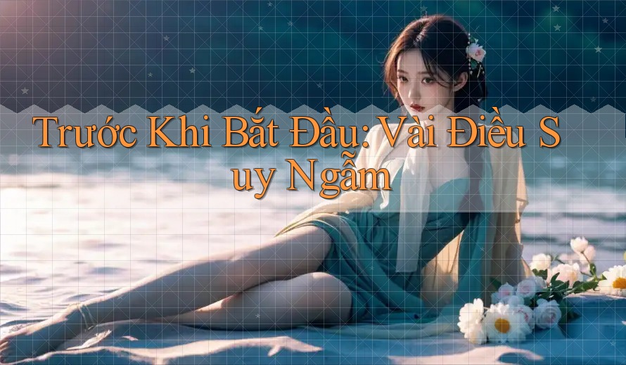Trước Khi Bắt Đầu: Vài Điều Suy Ngẫm Trước Khi Bắt Đầu: Vài Điều Suy Ngẫm