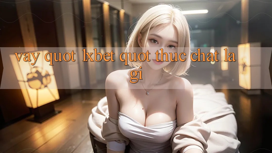 Vậy " 1xbet" thực chất là gì? Vậy " 1xbet" thực chất là gì?